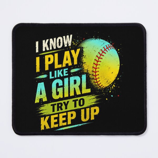 Item preview, I Know I Play Like A Girl Try To Keep Up Softball Player Female Athlete designed and sold by RetroMini2026.