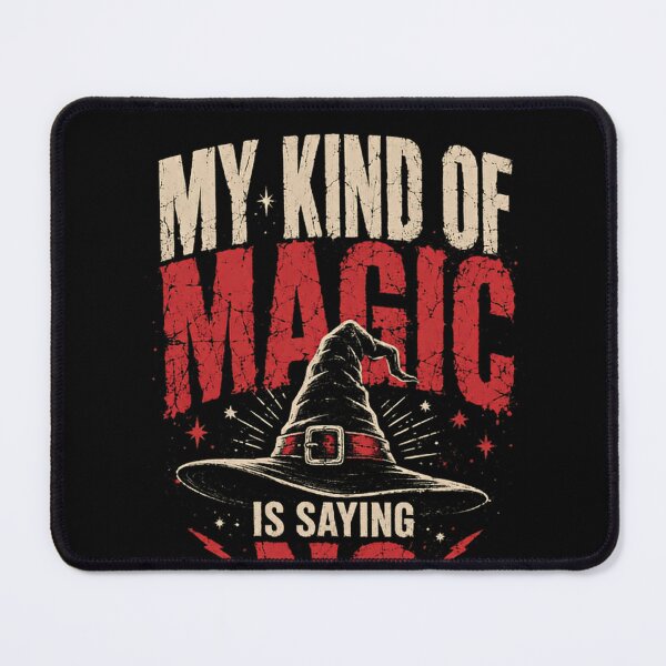 Item preview, My Kind Of Magic Is Saying No Witch Halloween Occult Boundaries designed and sold by JonesFlora2025.