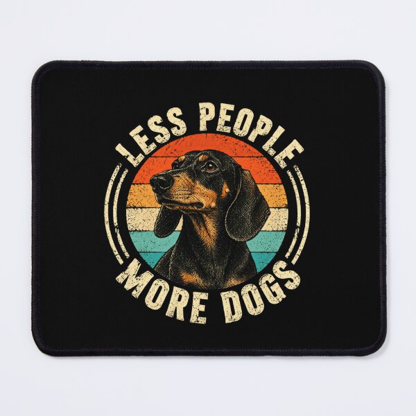 Item preview, Less People More Dogs Dachshund Pet Lover Dog Owner designed and sold by SkeletonsDanger.