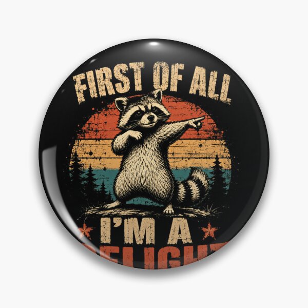 Item preview, First Of All I'm A Delight Funny Raccoon Animal Lover Humor designed and sold by JonesFlora2025.