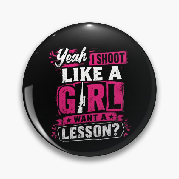 Item preview, Yeah I Shoot Like A Girl Want A Lesson? Female Shooter Rifle Enthusiast designed and sold by RetroMini2026.