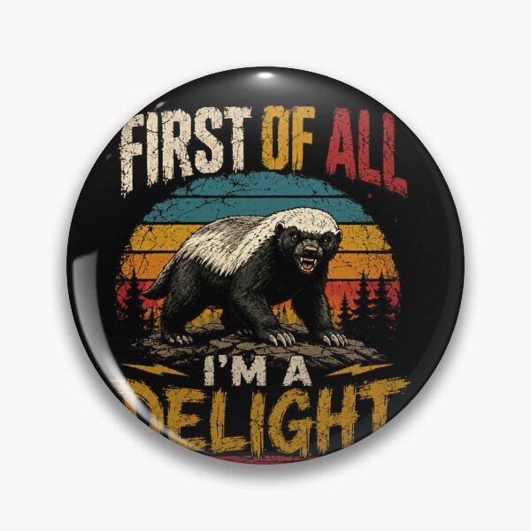 Item preview, First Of All I'm A Delight Honey Badger Sarcastic Animal Lover Humor designed and sold by JonesFlora2025.