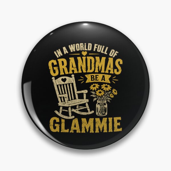 Item preview, In A World Full Of Grandmas Be A Glammie Glamorous Grandmother Nana Gigi Mimi designed and sold by HumansStuck12.