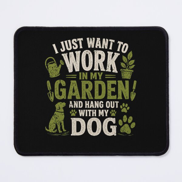 Item preview, I Just Want To Work In My Garden And Hang Out With My Dog Gardener Dog Lover designed and sold by HumansStuck12.