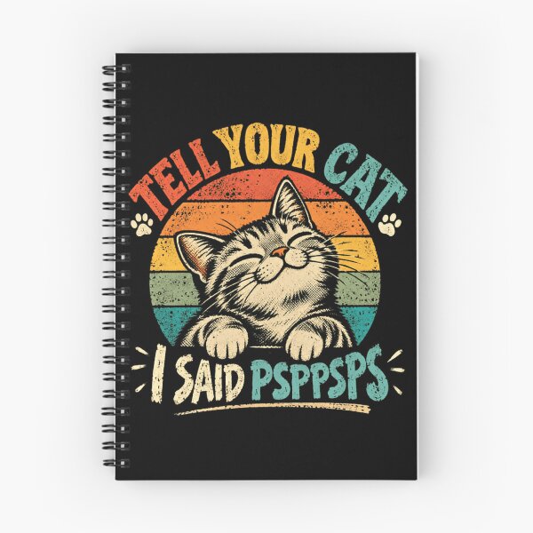 Item preview, Tell Your Cat I Said Pspsps Cat Lover Pet Owner Humor designed and sold by SkeletonsDanger.