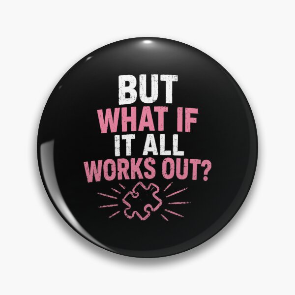 Item preview, But What If It All Works Out Positive Optimism Mental Health Motivation designed and sold by HumansStuck12.