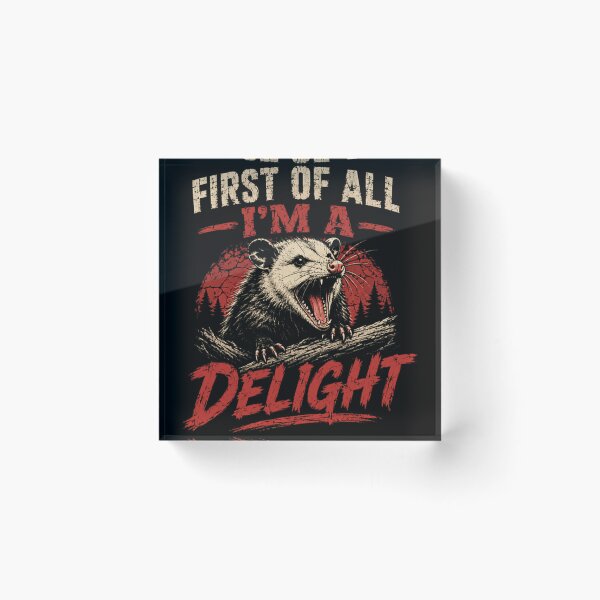 Item preview, First Of All I'm A Delight Opossum Funny Animal Lover designed and sold by JonesFlora2025.