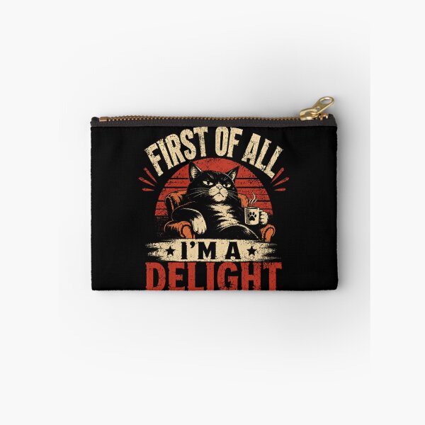 Item preview, First Of All I'm A Delight Cat Lover Pet Owner Funny Feline Humor designed and sold by JonesFlora2025.