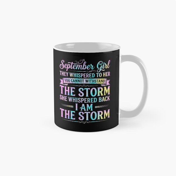 Item preview, September Girl They Whispered To Her I Am The Storm designed and sold by RealestInternet.