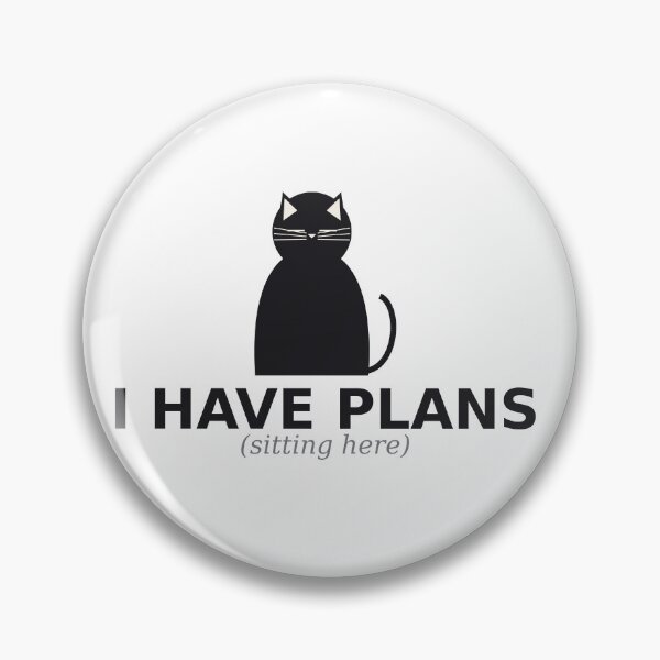 Item preview, I Have Plans Sitting Here designed and sold by deadpansupplyco.