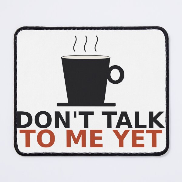 Item preview, Dont Talk To Me Yet designed and sold by deadpansupplyco.