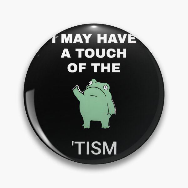 Item preview, I May Have A Touch Of The Tism designed and sold by ElainaShelton.