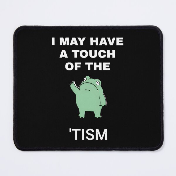 Item preview, I May Have A Touch Of The Tism designed and sold by ElainaShelton.