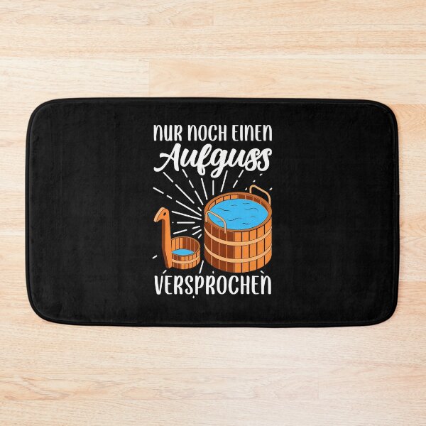 Item preview, Nur noch einen Aufguss Versprochen German Sauna Humor designed and sold by raidscdabne.