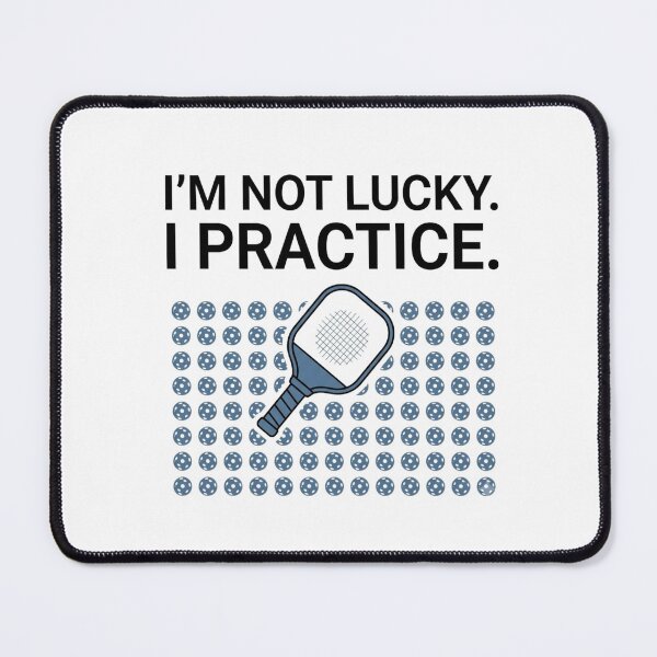 Item preview, I'm Not Lucky. I Practice. - Pickleball Design designed and sold by RunningWhiskers.