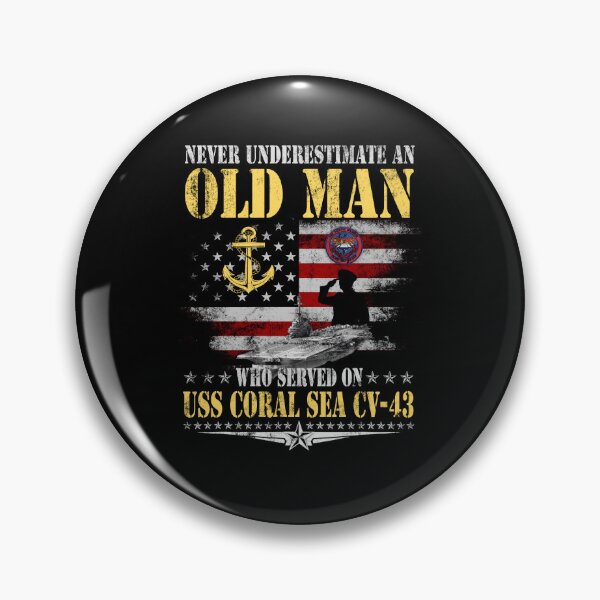 Item preview, Never Underestimate An Old Man Who Served On USS Coral Sea CV-43 Veteran designed and sold by Osstaramilua.