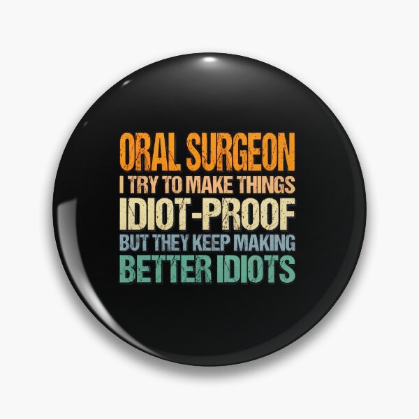 Item preview, Oral Surgeon Idiot-Proof Funny Retro Saying designed and sold by lupfergklipir.