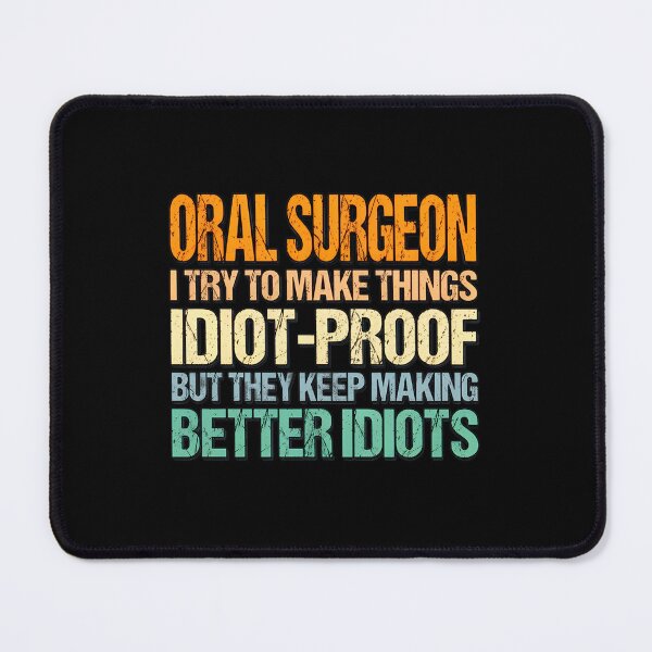 Item preview, Oral Surgeon Idiot-Proof Funny Retro Saying designed and sold by lupfergklipir.