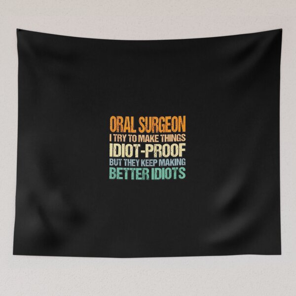 Item preview, Oral Surgeon Idiot-Proof Funny Retro Saying designed and sold by lupfergklipir.