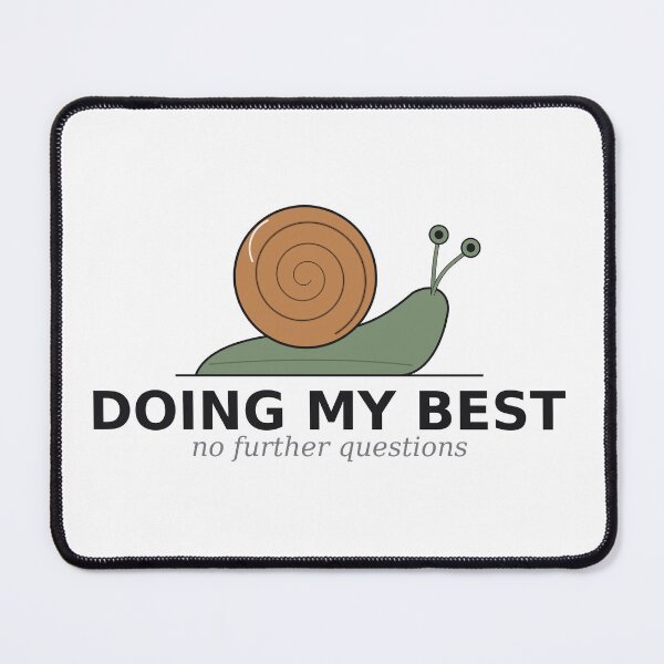Item preview, Doing My Best No Further Questions designed and sold by deadpansupplyco.