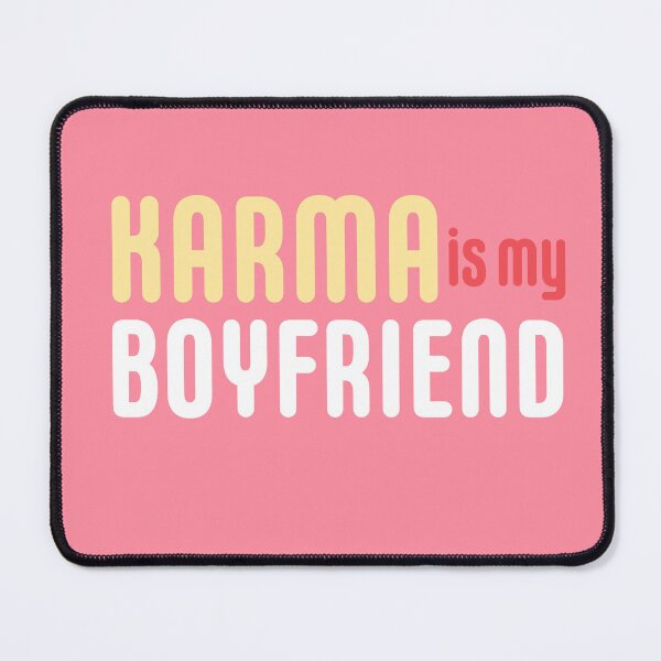 Artikelvorschau, KARMA IS MY BOYFRIEND entworfen und verkauft von GeeklyShirts.