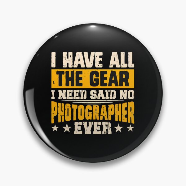 Item preview, Photographer Gear Humor Saying Design designed and sold by hippleviquayle.