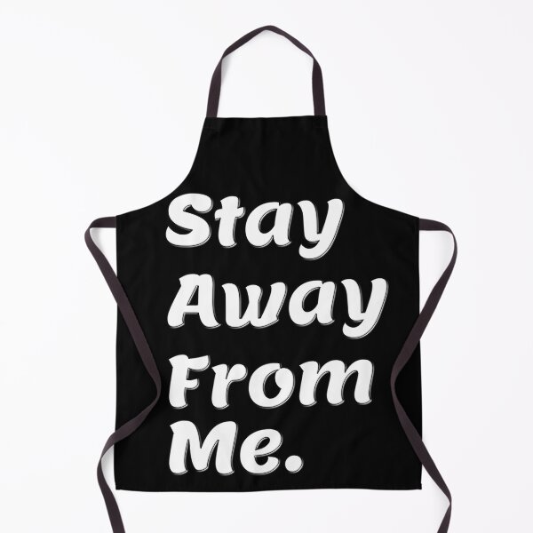 Item preview, Stay Away From Me. designed and sold by Takin-Thepiss.