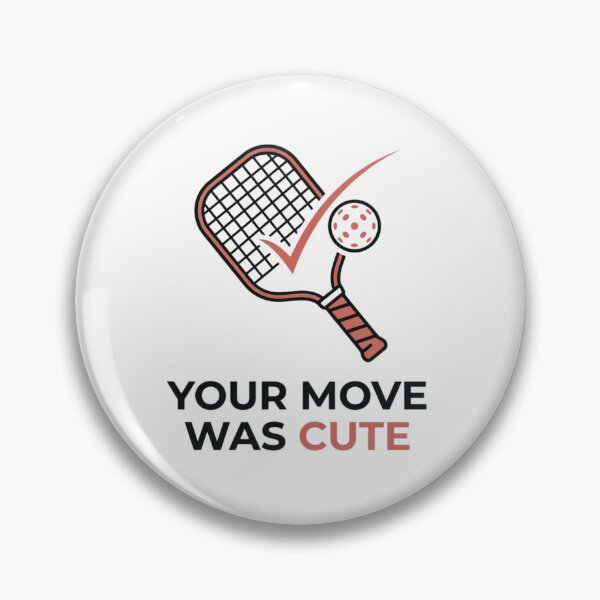 Item preview, Your Move Was Cute - Pickleball Design designed and sold by RunningWhiskers.