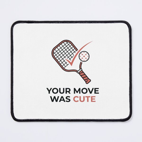 Item preview, Your Move Was Cute - Pickleball Design designed and sold by RunningWhiskers.