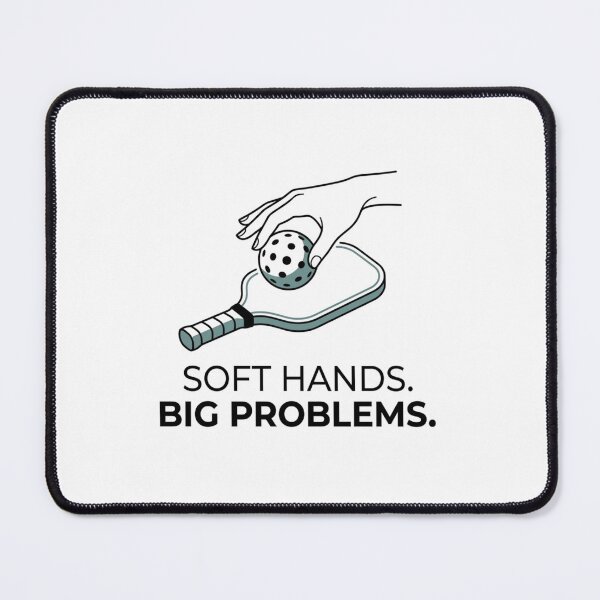 Item preview, Soft Hands. Big Problems. - Pickleball Design designed and sold by RunningWhiskers.