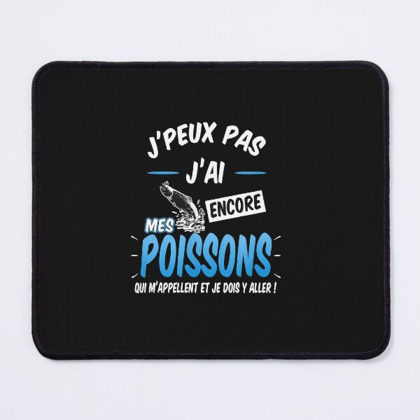 Item preview, J'Peux Pas J'ai Mes Poissons French Fishing Humor designed and sold by ruddenlrpruit.
