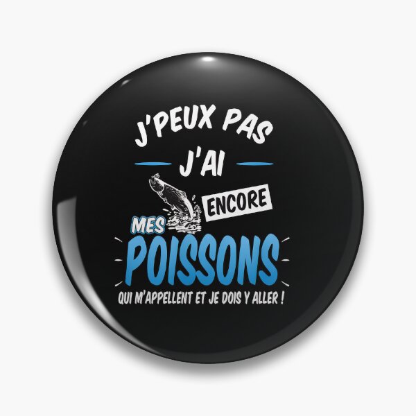 Item preview, J'Peux Pas J'ai Mes Poissons French Fishing Humor designed and sold by ruddenlrpruit.