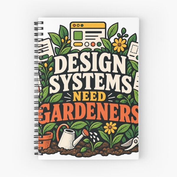 Item preview, Design Systems Need Gardeners designed and sold by Shope Buzz.