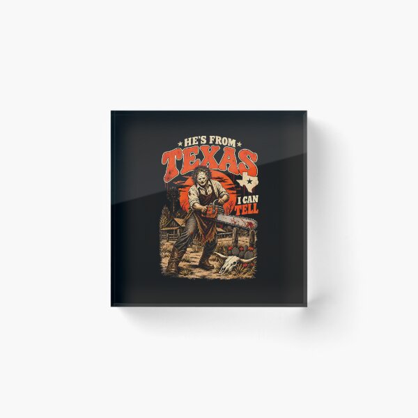 Item preview, Hes From Texas I Can Tell Chainsaw Horror Halloween (14) designed and sold by DaveBevitt.