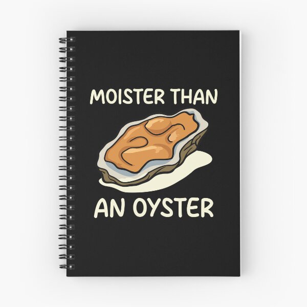 Item preview, Moister Than An Oyster designed and sold by chatrinemelca.