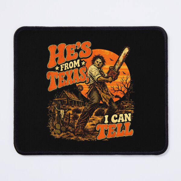 Item preview, Hes From Texas I Can Tell Chainsaw Horror Halloween (7) designed and sold by DaveBevitt.