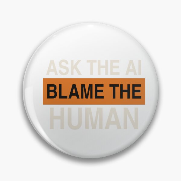 Item preview, Ask the AI Blame the Human - Funny AI Office Quote designed and sold by KLIFT.