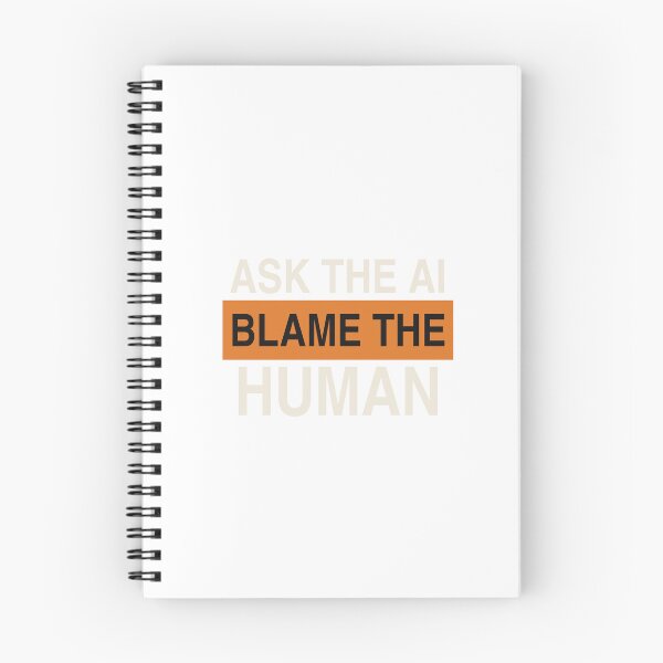 Item preview, Ask the AI Blame the Human - Funny AI Office Quote designed and sold by KLIFT.