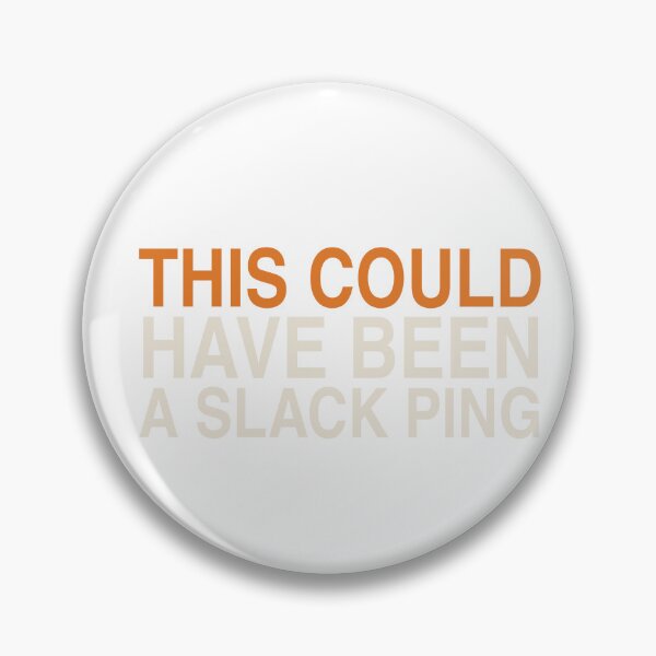 Item preview, This Could Have Been a Slack Ping - Funny Slack Meeting Quote designed and sold by KLIFT.