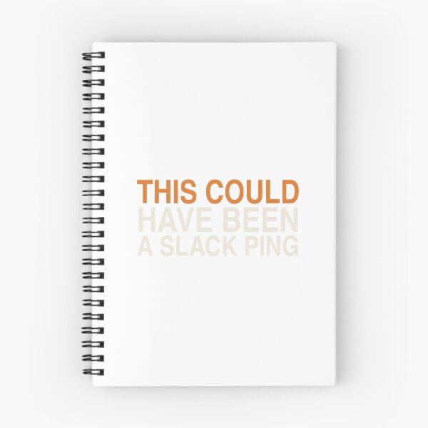 Item preview, This Could Have Been a Slack Ping - Funny Slack Meeting Quote designed and sold by KLIFT.