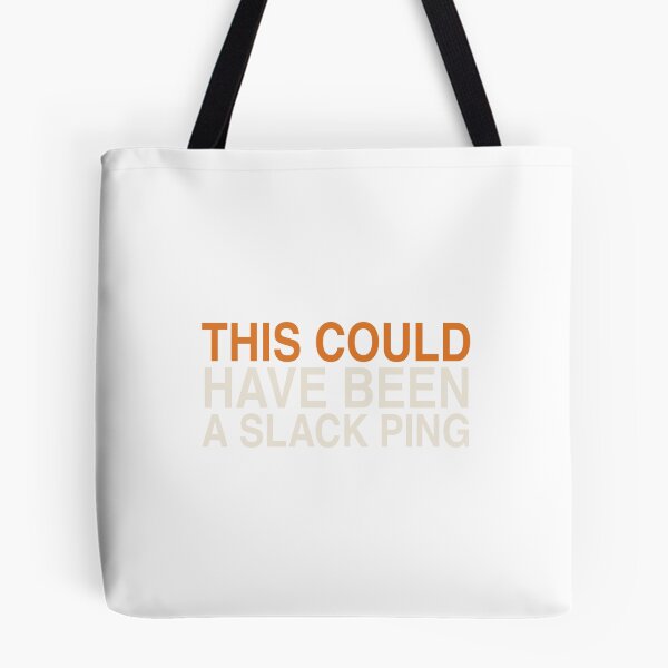 Item preview, This Could Have Been a Slack Ping - Funny Slack Meeting Quote designed and sold by KLIFT.
