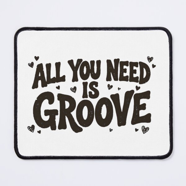 Item preview, All You Need is Groove designed and sold by GeeklyShirts.