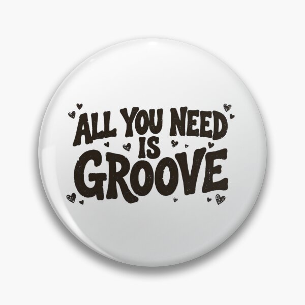 Item preview, All You Need is Groove designed and sold by GeeklyShirts.