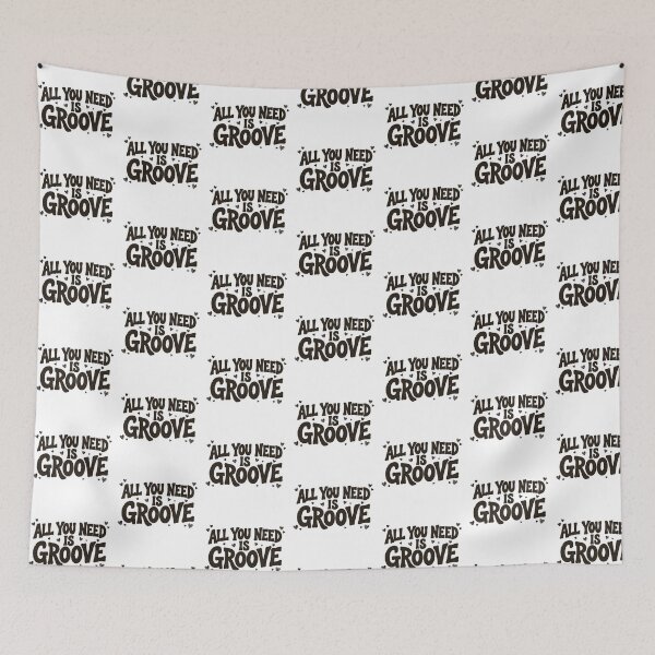 Item preview, All You Need is Groove designed and sold by GeeklyShirts.