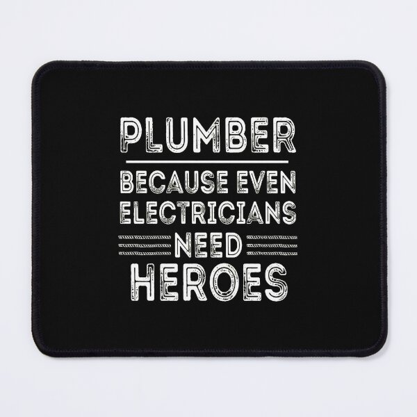 Item preview, Plumber Because Even Electricians Need Heroes Text Design designed and sold by twoheyngoh.