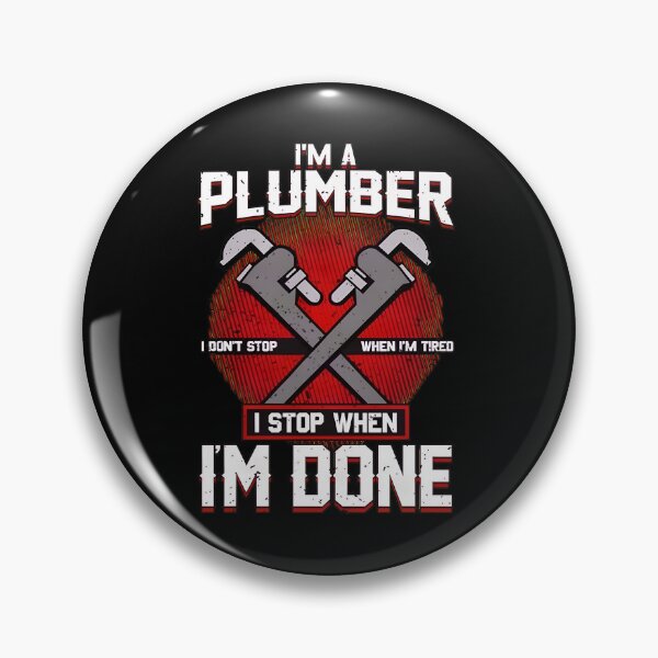 Item preview, Plumber I Stop When I'm Done Pipe Wrench Design designed and sold by twoheyngoh.