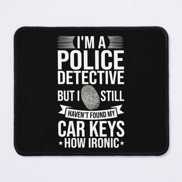 Item preview, Police Detective Humor Car Keys Irony Funny Quote designed and sold by drapeirkok.