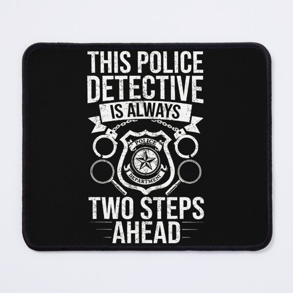 Item preview, Police Detective Two Steps Ahead Badge Graphic designed and sold by aversagdposton.