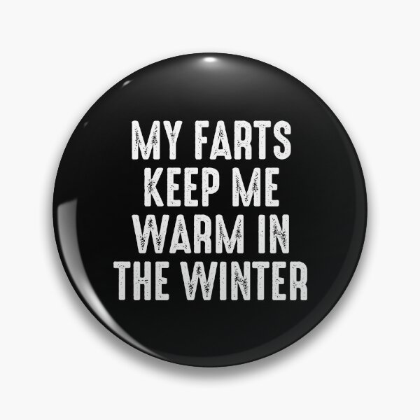 Item preview, My farts keep me warm in the winter - Funny Saying designed and sold by definoyurie.