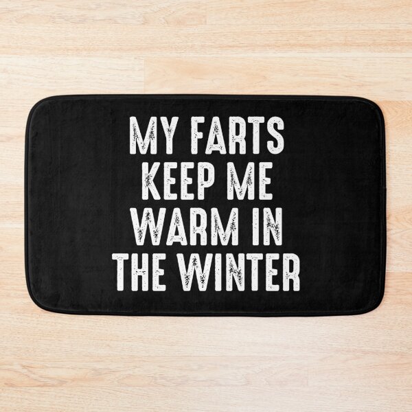 Item preview, My farts keep me warm in the winter - Funny Saying designed and sold by definoyurie.
